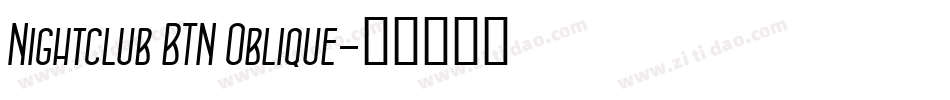 Nightclub BTN Oblique字体转换